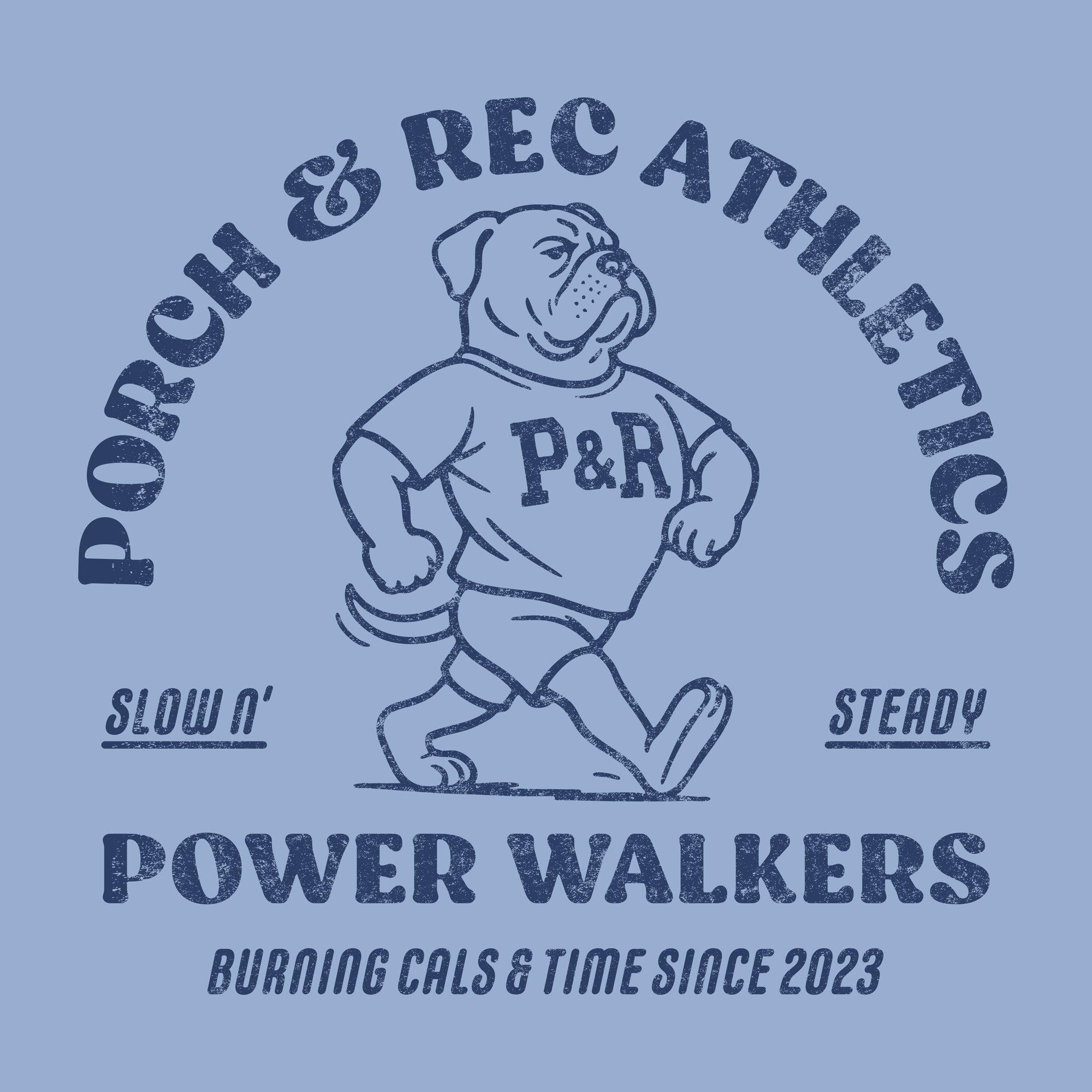 A graphic design featuring a bulldog mascot wearing a shirt with P&R, walking confidently. Text around the mascot reads 'Proud & Rec Athletic,' 'Slow n' Steady,' and 'Power Walkers.' Additional text at the bottom says 'Burning Cals & Time Since 2023.'