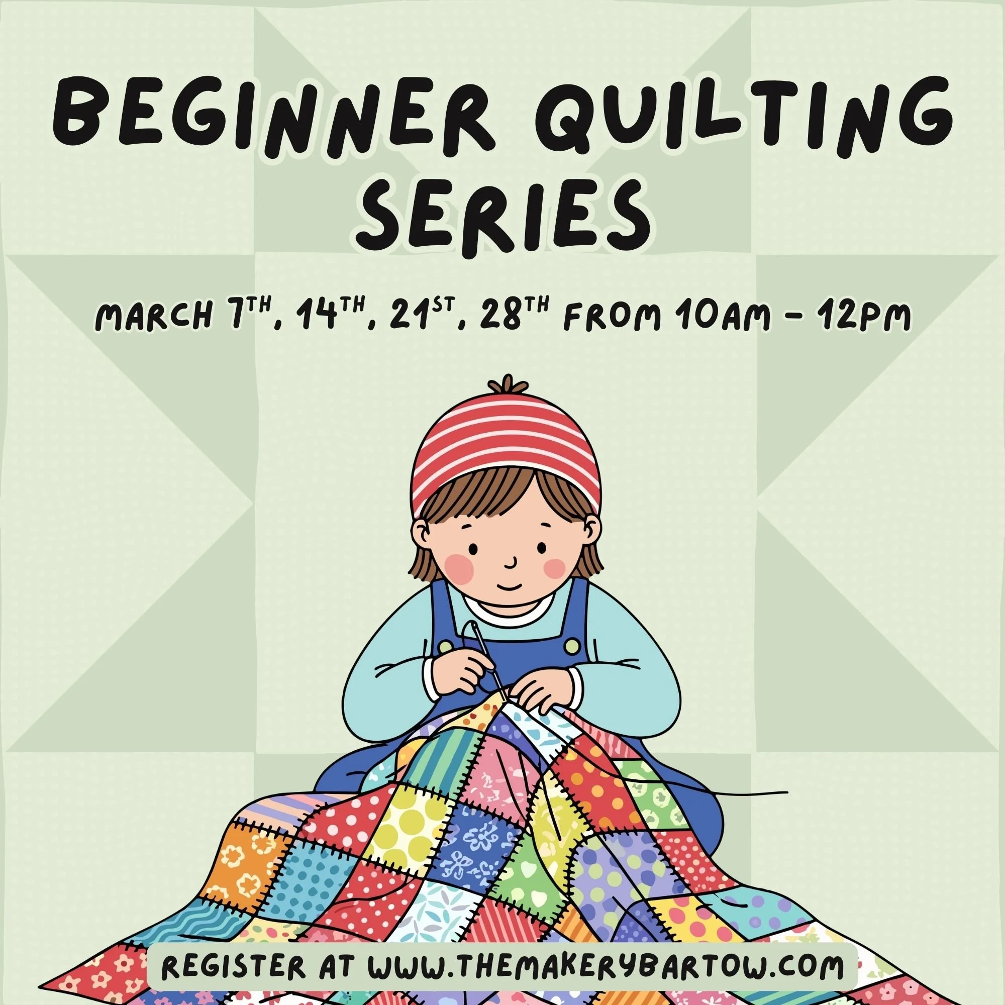 Beginner Quilting Series 3/7, 3/14/, 3/21, 3/28 (10AM-12PM)
