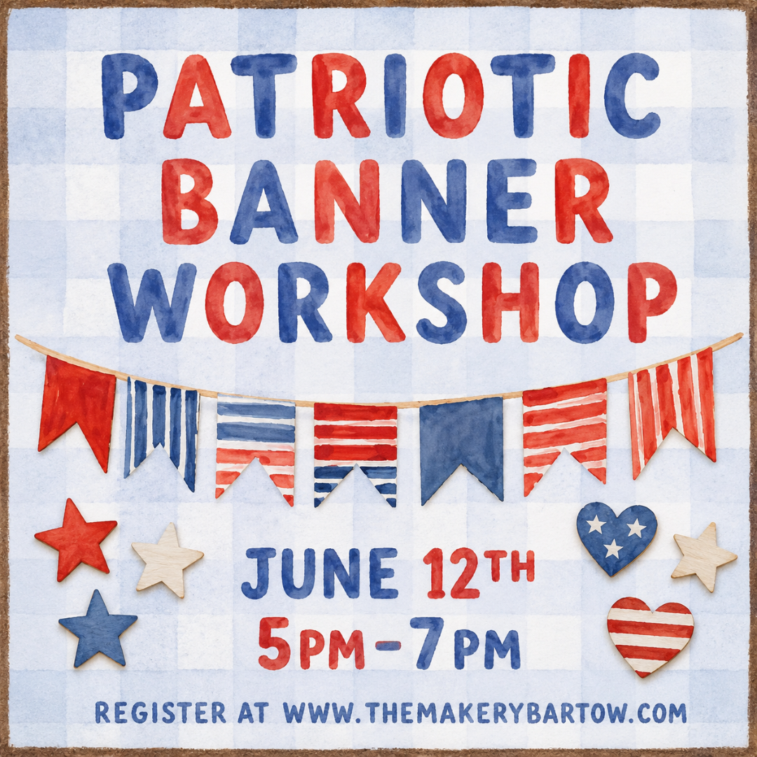 Patriotic Banner Workshop - 6/12 (5pm-7pm)