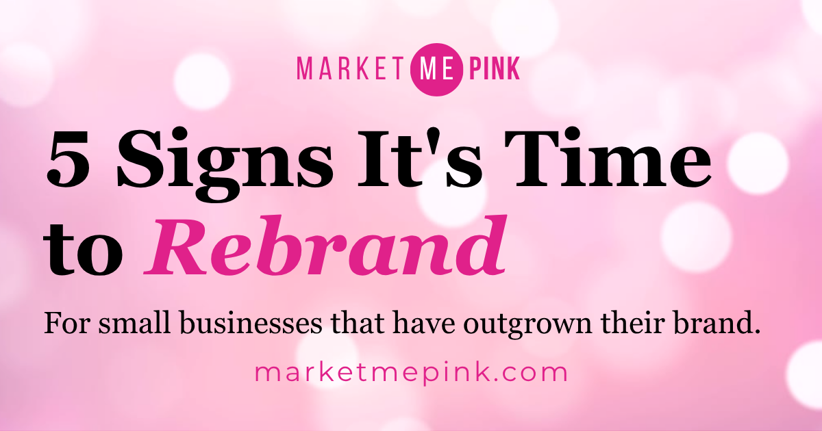 5 Signs It's Time to Rebrand And no — it's not about chasing a trend.