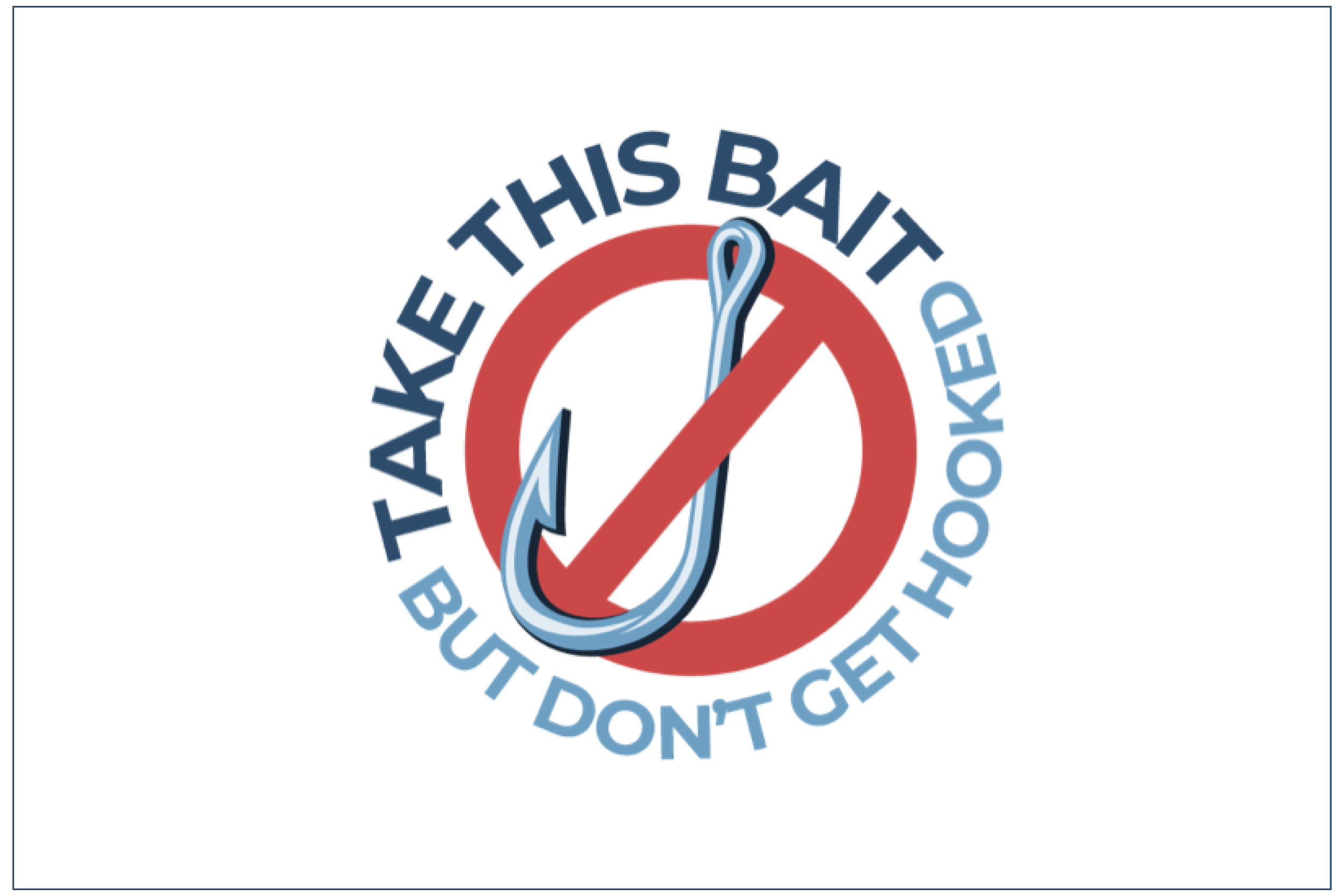 Take this bait. But don’t get hooked.