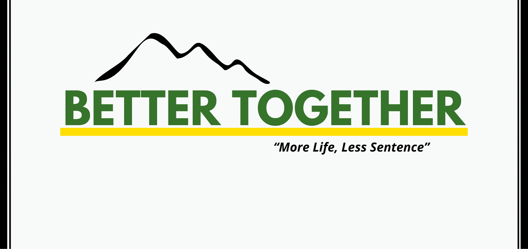 Logo with mountain graphic, text 'BETTER TOGETHER' in green, yellow underline, and tagline 'More Life, Less Sentence' in black italic.