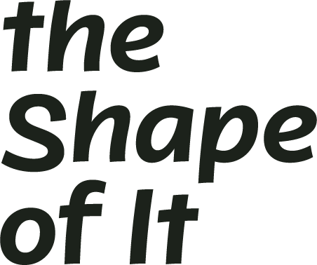 The Shape of It