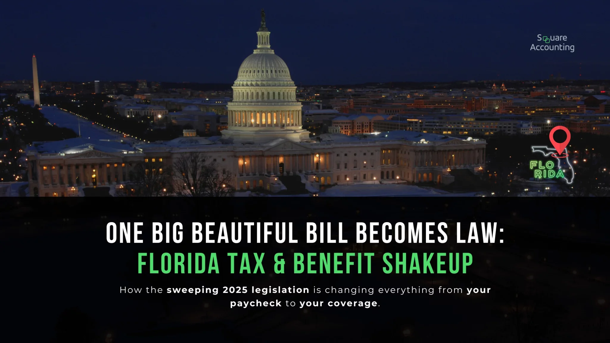 One Big Beautiful Bill Passes: What It Means for Florida’s Taxes, Benefits, and Business