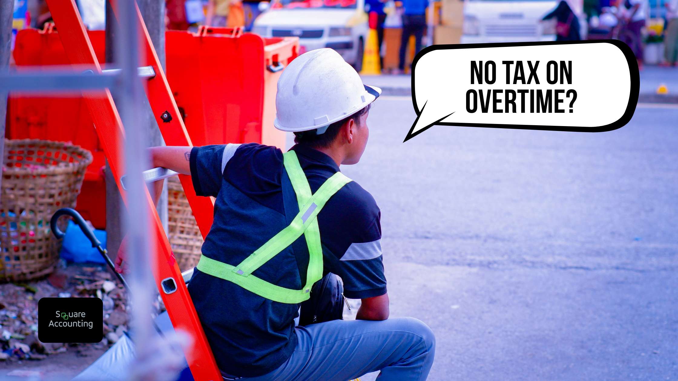 Florida construction worker in safety gear sitting on job site with a speech bubble asking “No Tax on Overtime?”, reflecting worker awareness of the new federal overtime tax break passed in 2025.