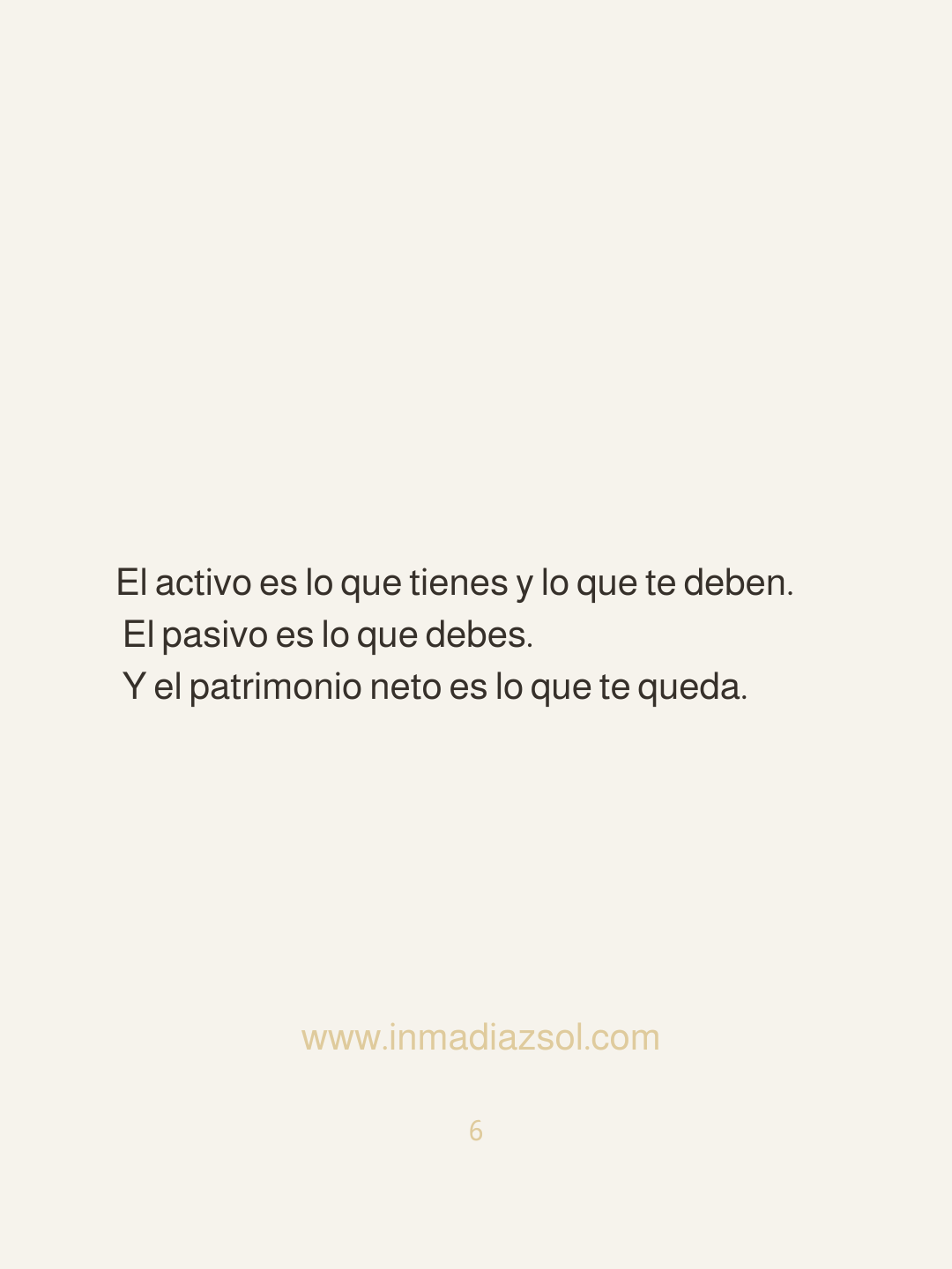 Página con texto en español que dice: 'El activo es lo que tienes y lo que te deben. El pasivo es lo que debes. Y el patrimonio neto es lo que te queda.' También muestra una dirección web y el número 6.
