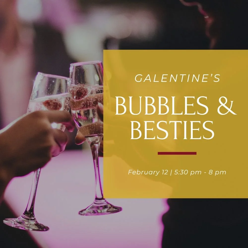 Bubbles &amp; Besties: Galentine’s Experience