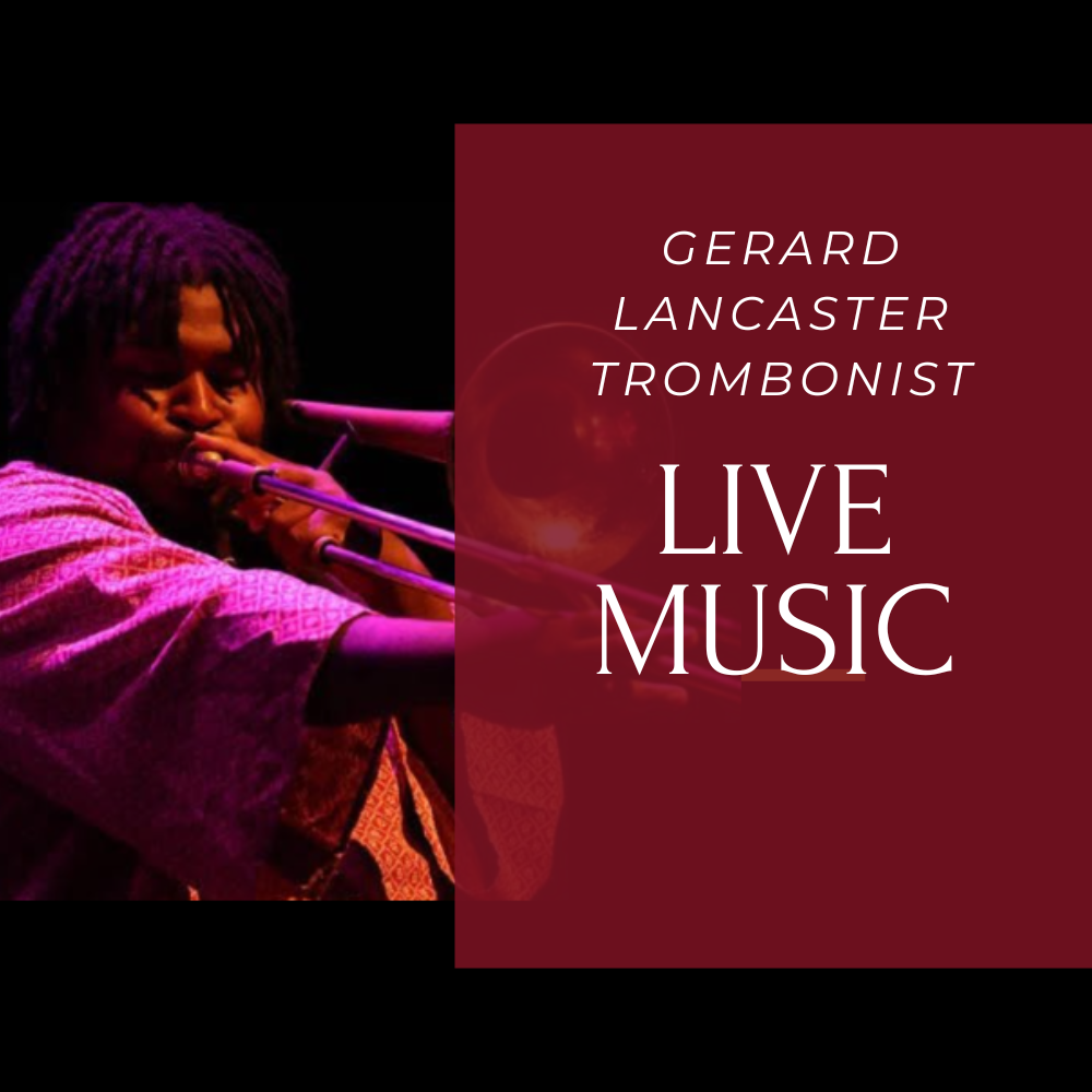Live Music: Gerard Lancaster Trombonist