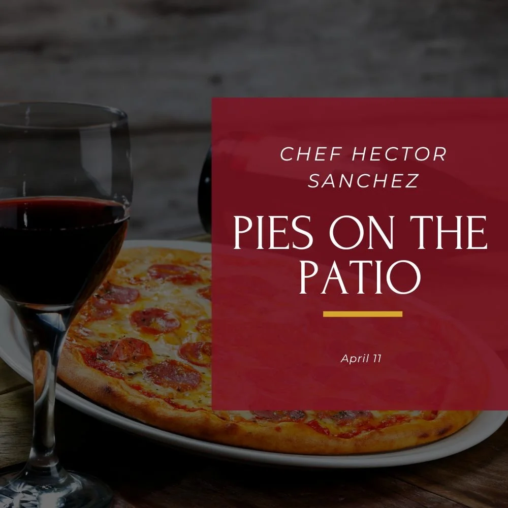 Pies on the Patio Featuring Chef Hector Sanchez