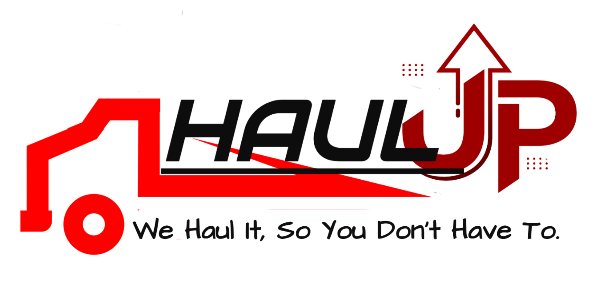 A logo featuring a stylized red truck with the text 'HAUL UP' in black, a large upward arrow, and the phrase 'We Haul It So You Don't Have To' underneath.