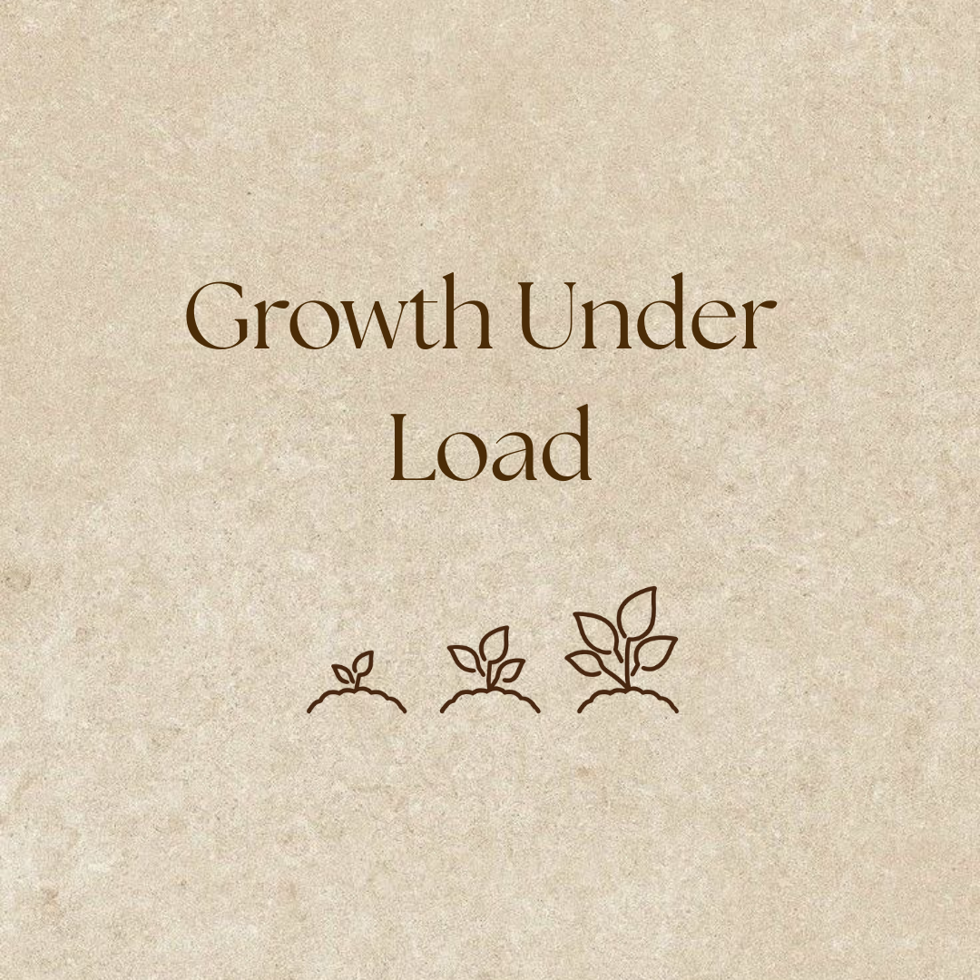Minimal beige graphic reading “Growth Under Load” with three small plant growth icons symbolizing steady personal development and resilience.
