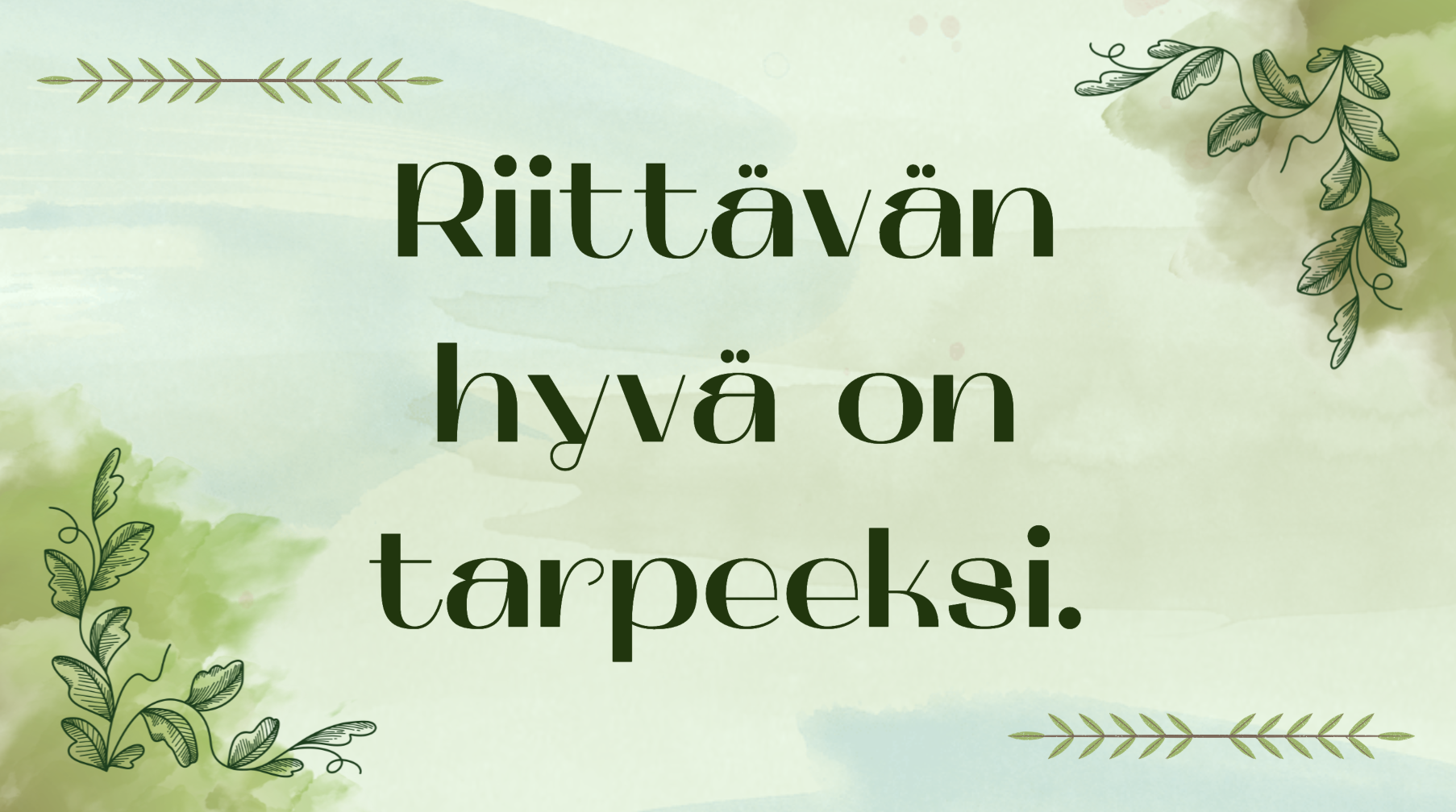Kun pitäisi olla jotakin muuta -vai pitääkö sittenkään?