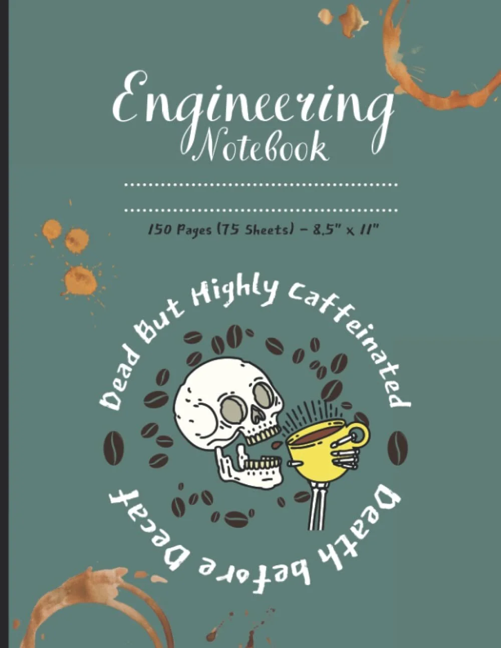 Cover of an engineering notebook with a cartoon skull holding a yellow coffee cup, surrounded by coffee beans and coffee stains. The background is teal with orange coffee splatters.