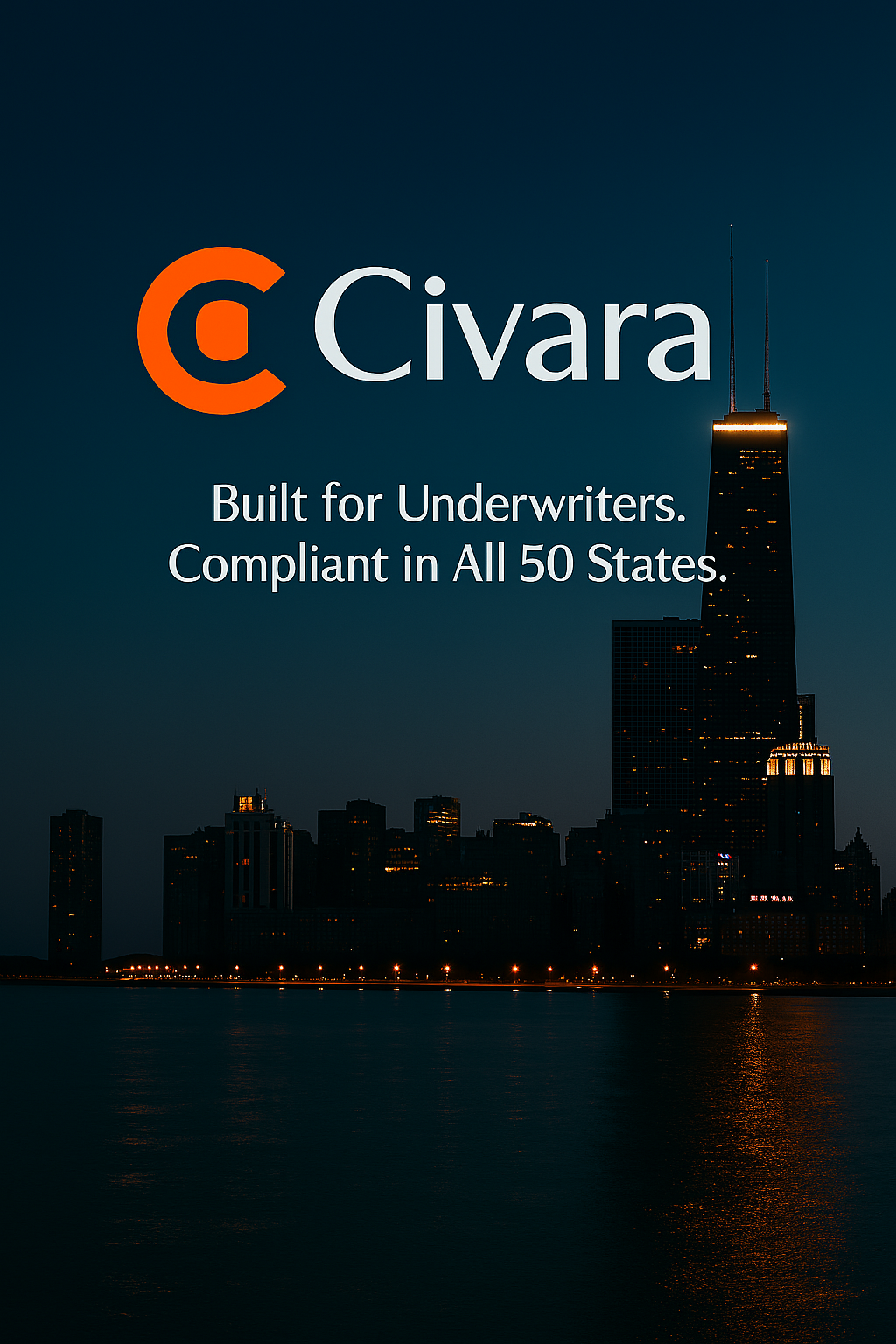 Nighttime city skyline with a tall skyscraper and lights reflecting on the water, overlaid with the logo and text for Civara, a company built for underwriters, compliant in all 50 states.
