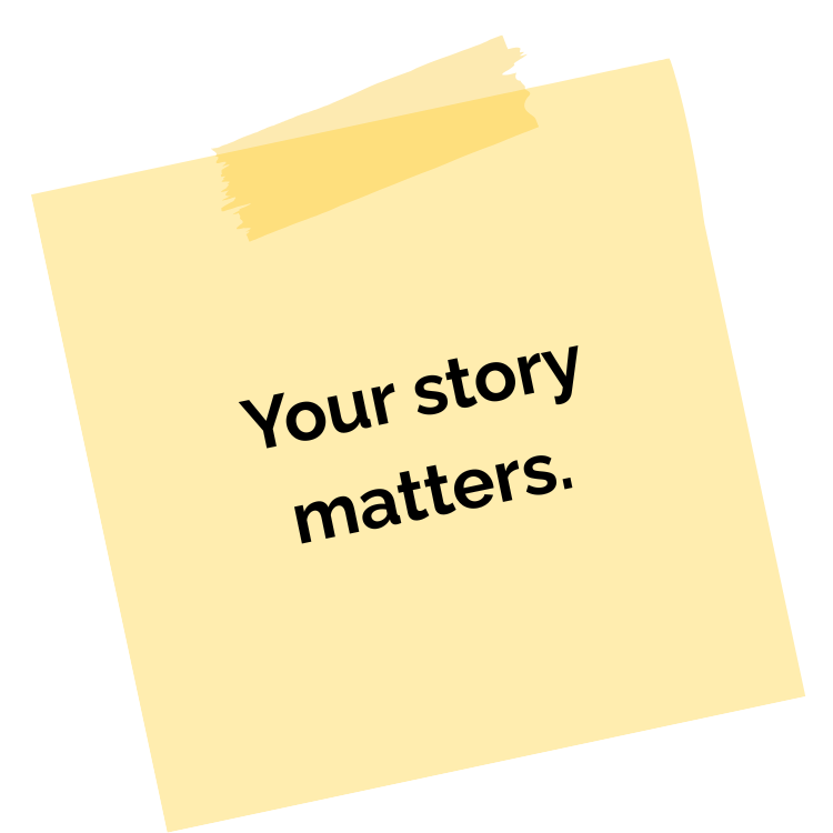 A beige sticky note with black text saying "Your story matters" taped with yellow tape on a black background.