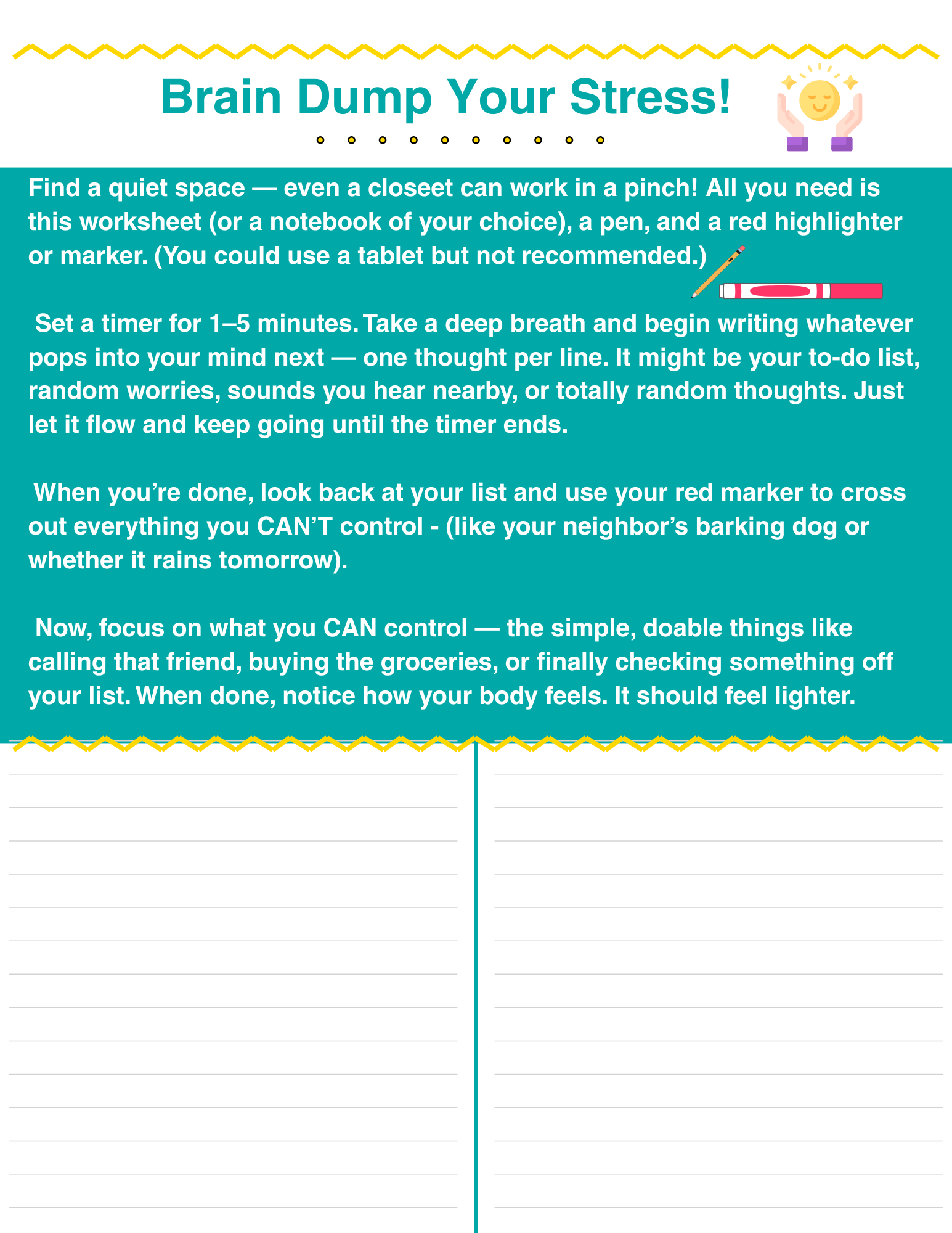 A worksheet titled "Brain Dump Your Stress!" with instructions for stress relief activities. Contains sections for writing lists, with decorative borders and small icons, including a smiling face icon with hands.