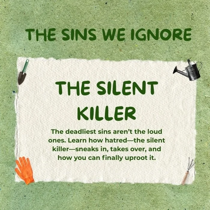The Sins We Ignore: The Silent Killer