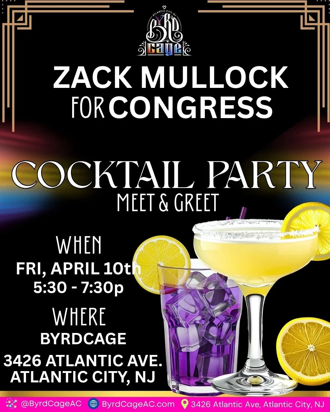 Join us NEXT FRIDAY at Byrdcage for a Cocktail Party Meet &amp; Greet 🥂

We&rsquo;re welcoming Zack Mullock for Congress for an evening of conversation, connection, and cocktails in the heart of Atlantic City.

📅 Friday, April 10th
⏰ 5:30PM &ndash;