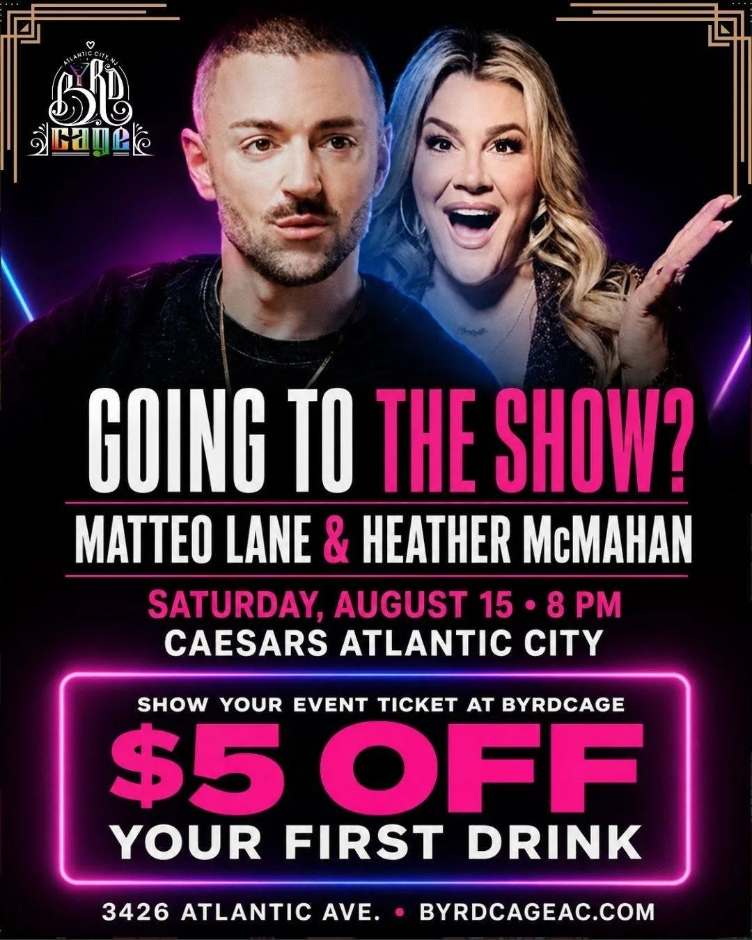 Heading to see Matteo Lane &amp; Heather McMahan live at Caesars Atlantic City on Saturday, August 15? 😂 Make Byrdcage your official stop before or after the show!

Show your event ticket or ticket confirmation at Byrdcage and receive $5 off your fi