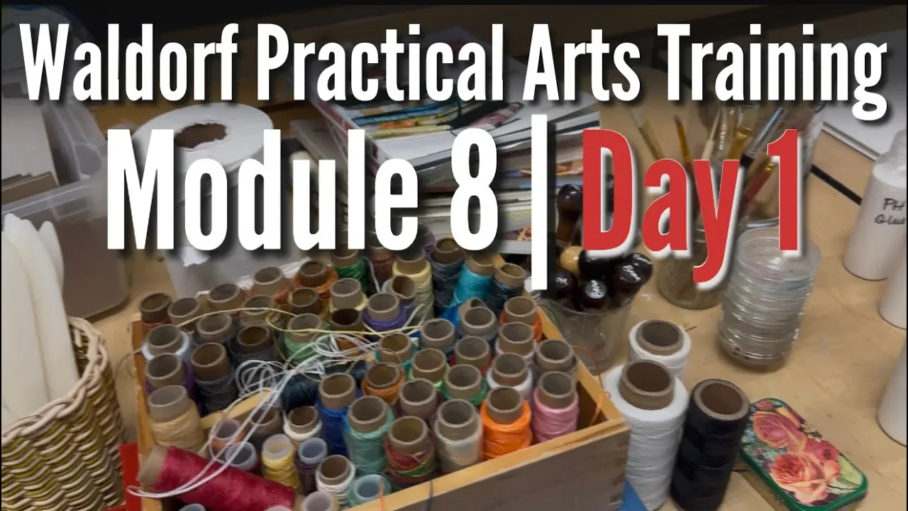 Module 8 | Day 1 | Waldorf Practical Arts Training