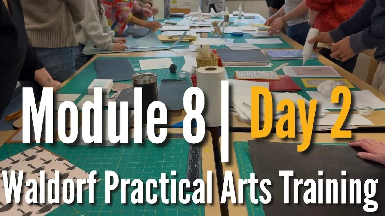 Module 8 | Day 2 | Waldorf Practical Arts Training