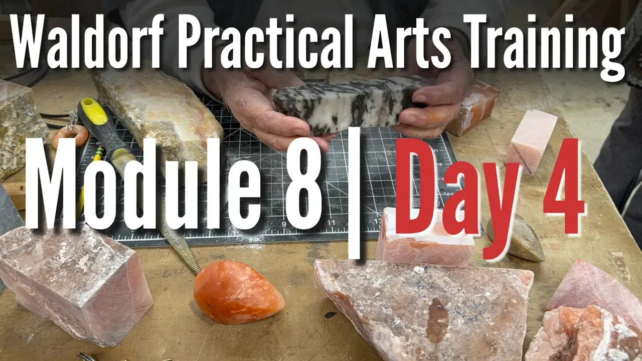 Module 8 | Day 4 | Waldorf Practical Arts Training