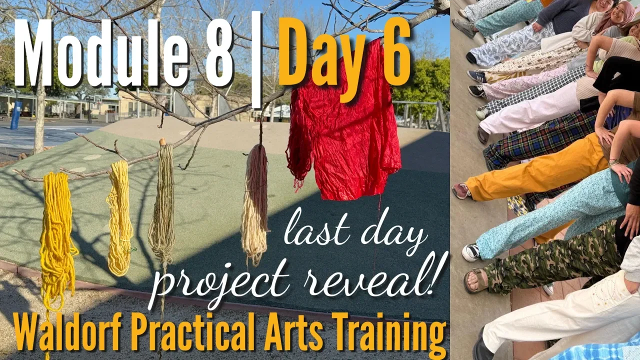 Module 8 | Day 6 | Waldorf Practical Arts Training