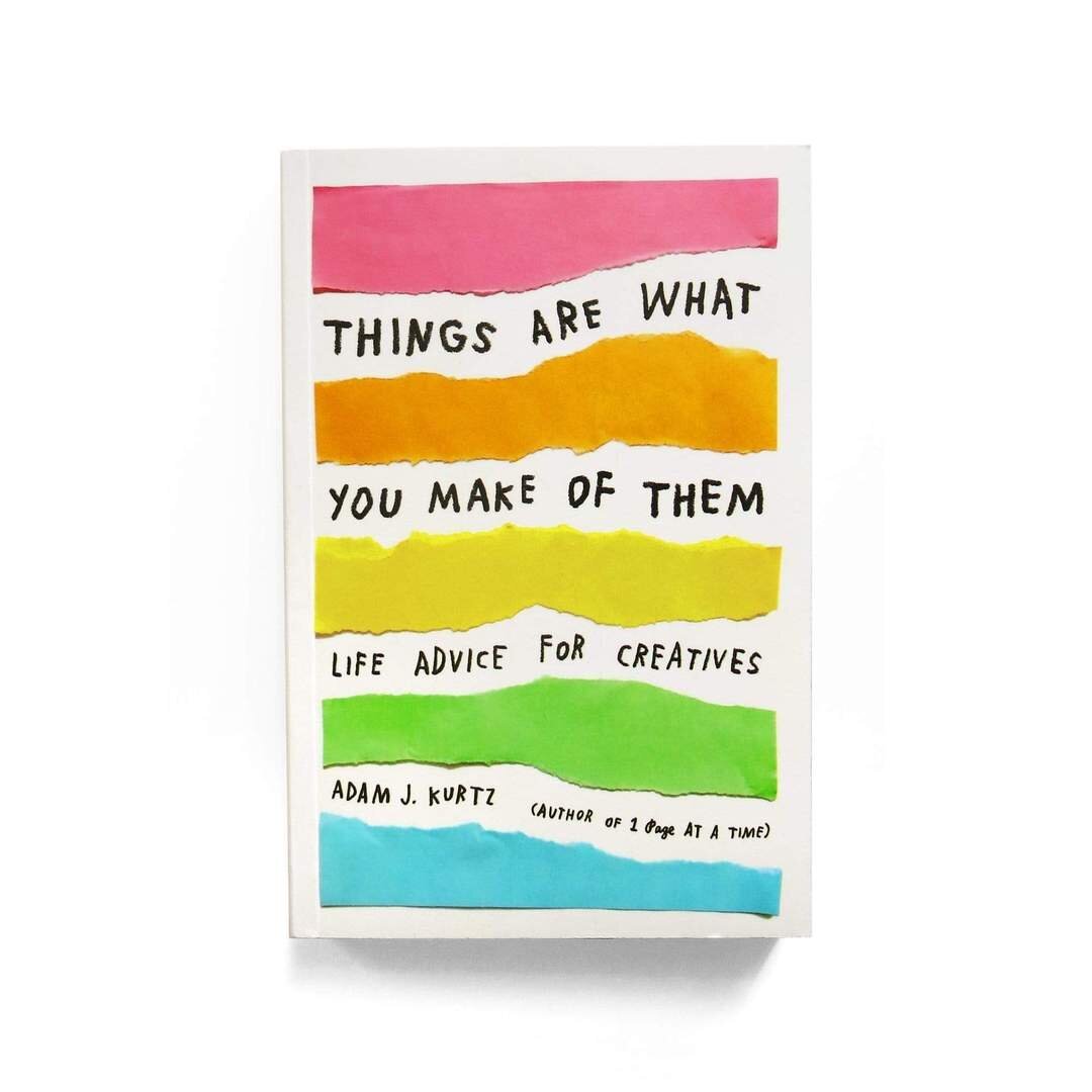 things-are-what-you-make-of-them-life-advice-for-creatives-adamjk-4621188268093_1080x.jpg