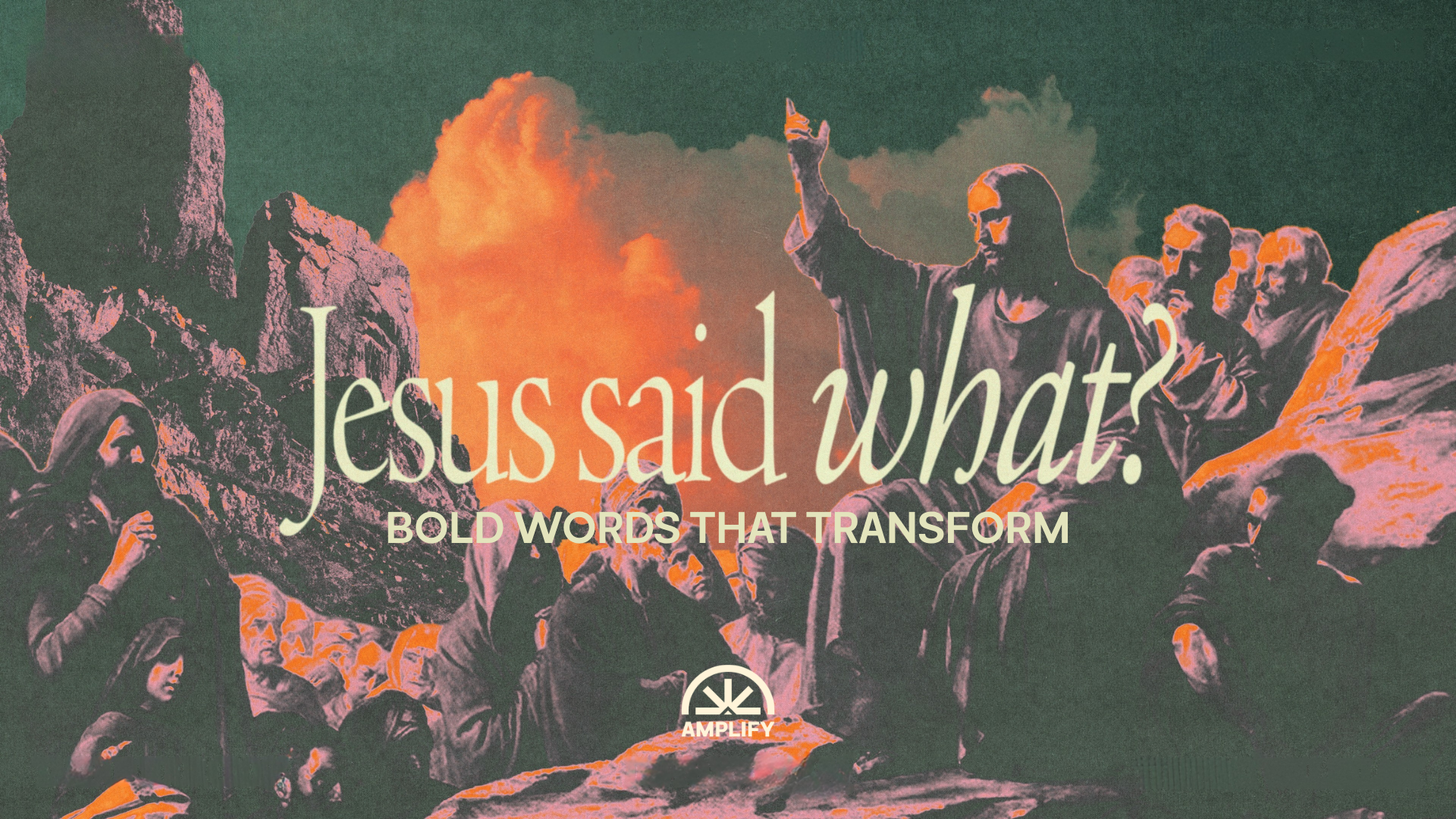 Jesus Said What?Week 1