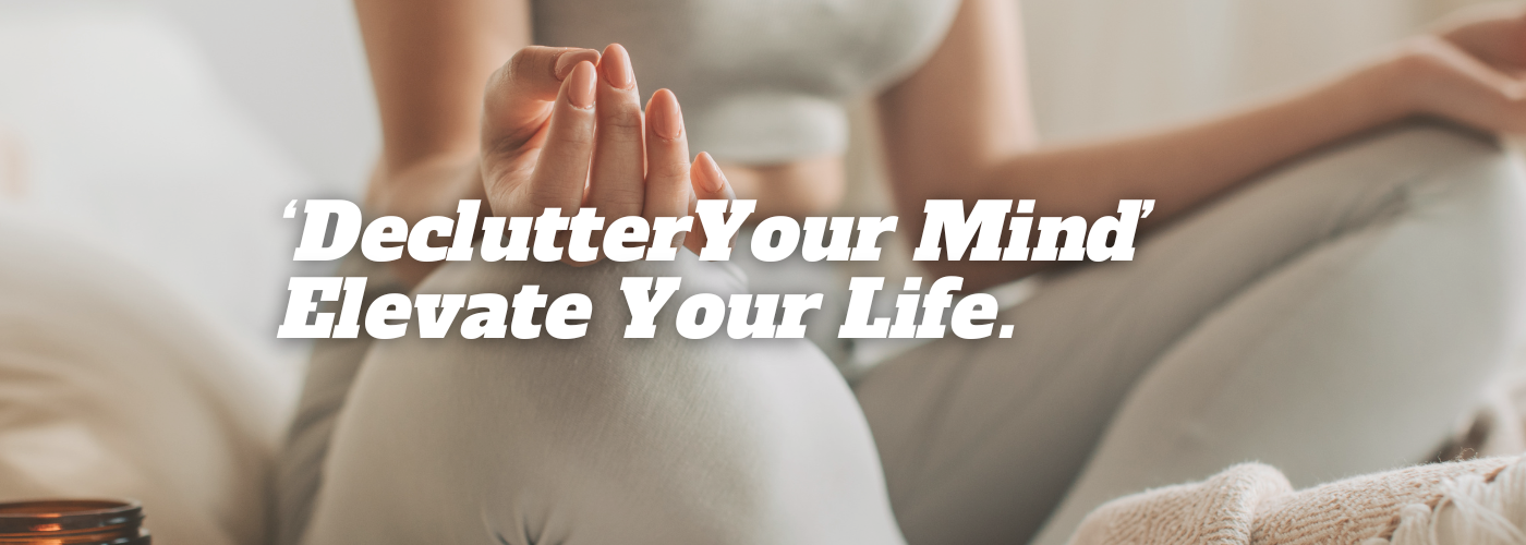 Self Paced Declutter Your Mind