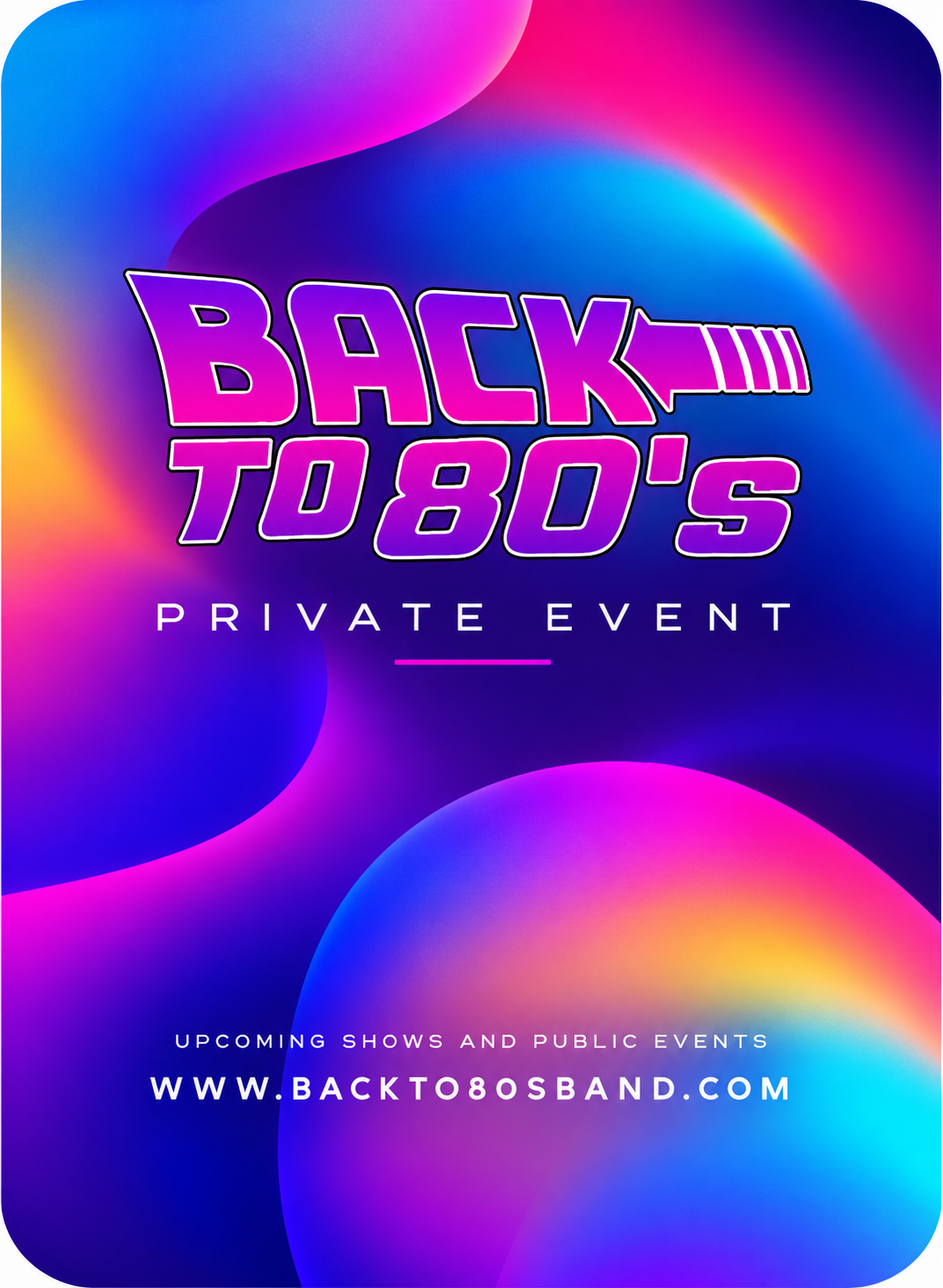 Colorful abstract background with text promoting a private event called 'Back to Eighties', including upcoming shows and public events at www.backto80sband.com.