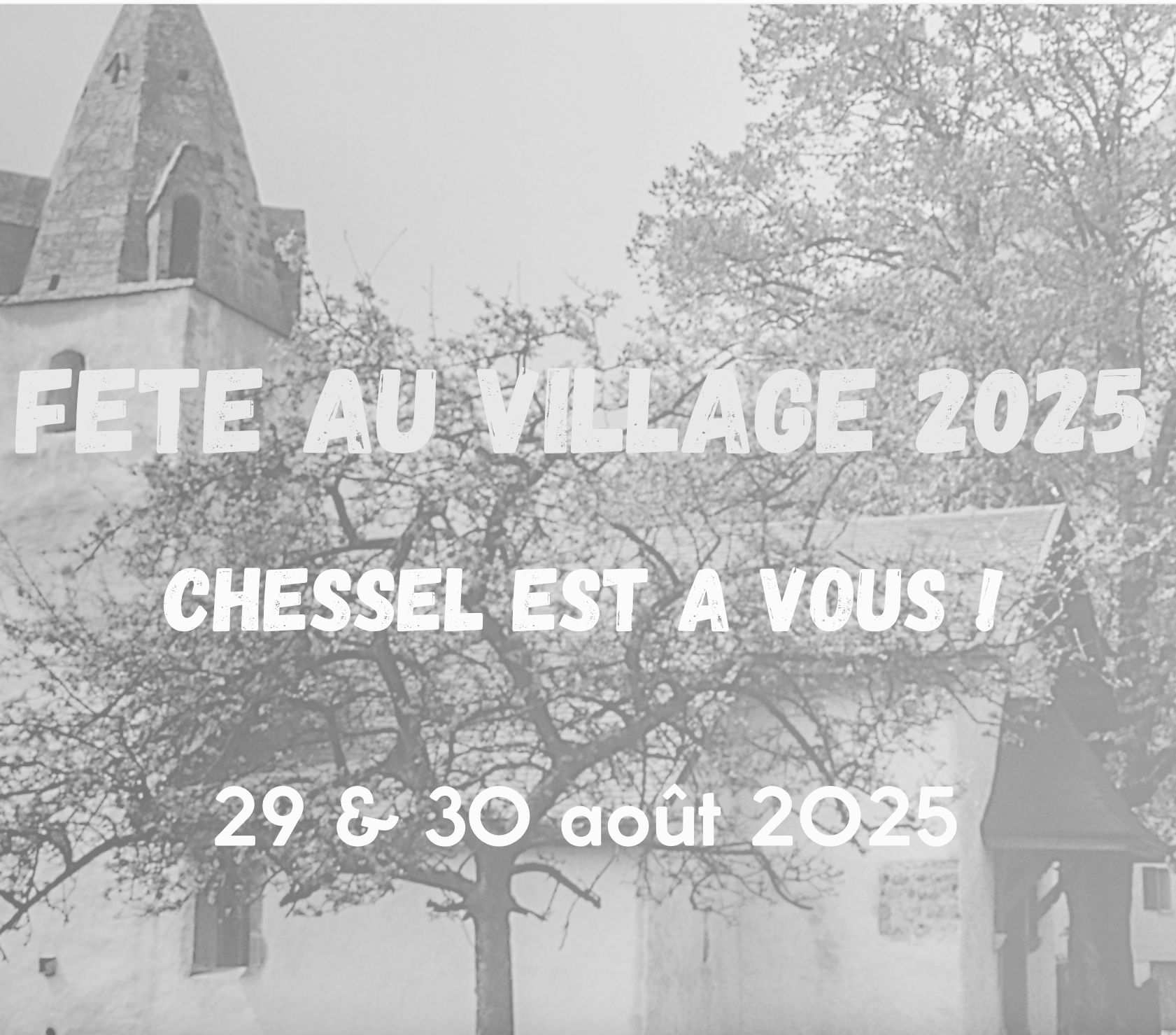 Black and white poster announcing the festival 'Fête au Village 2025' in Chessel, taking place on August 29 and 30, 2025, with a background of a church steeple and leafless trees.