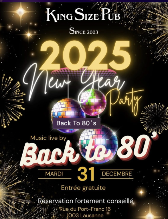 Announcement poster for a New Year party at King Size Pub, celebrating 2025 with music live by Back to 80's, featuring disco balls and fireworks, on Tuesday, December 31st, at 103 Lausanne. Free entry, reservations recommended.