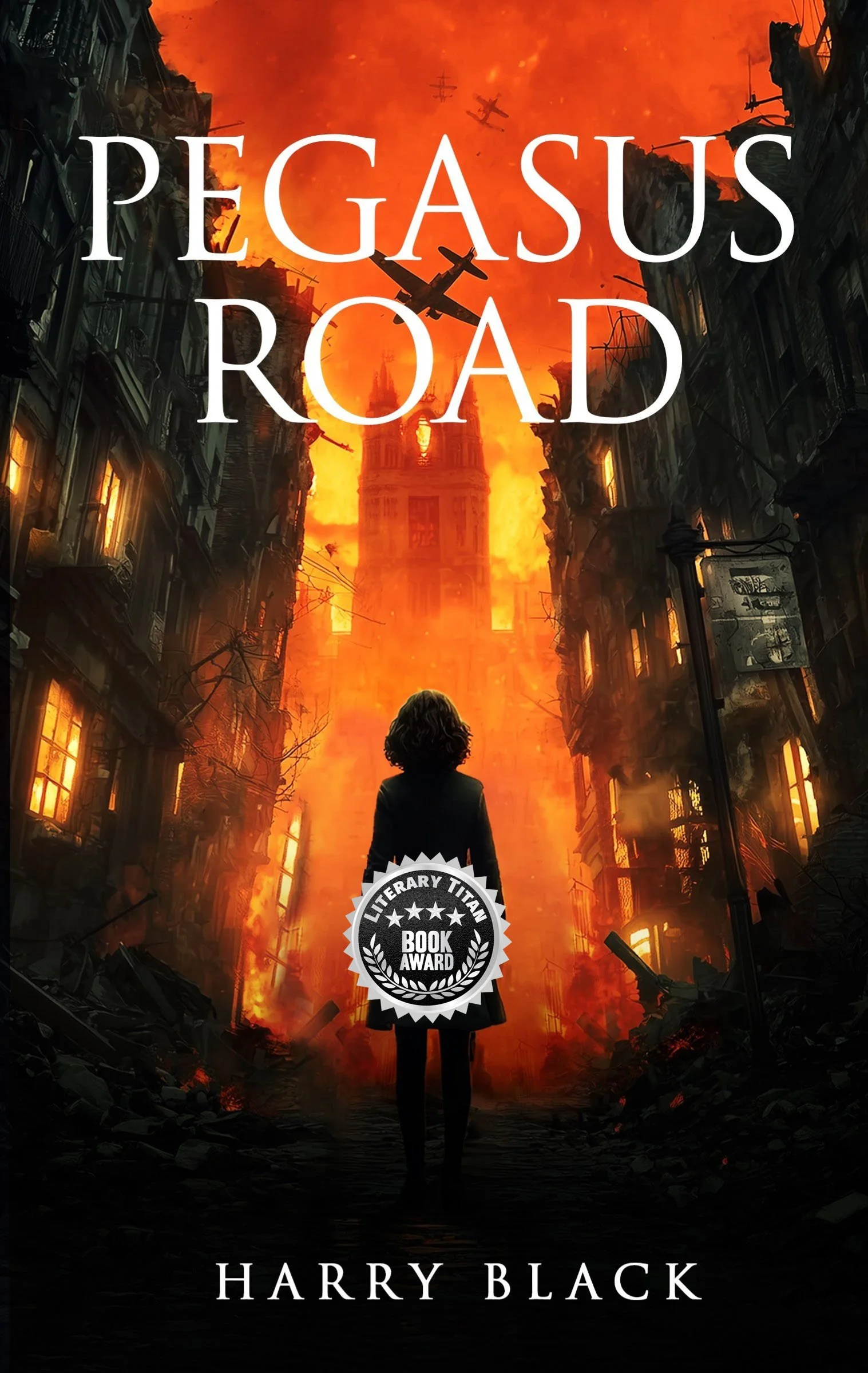 A person standing amid destruction in a city street with buildings on fire and planes crashing in the sky. The cover features the title 'Pegasus Road' and author 'Harry Black', with a Literary Titan Book Award badge.