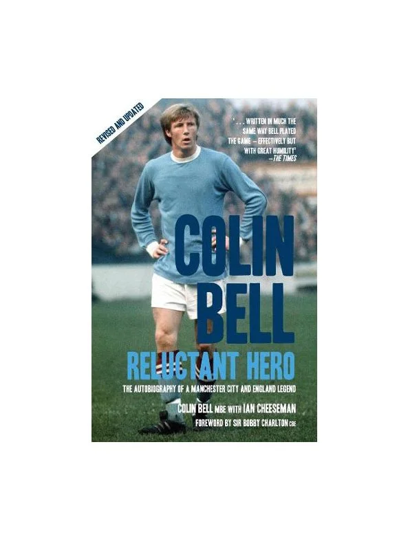 Colin Bell - Reluctant Hero: The Autobiography of a Manchester City and England Legend (Paperback)
 £11.99 