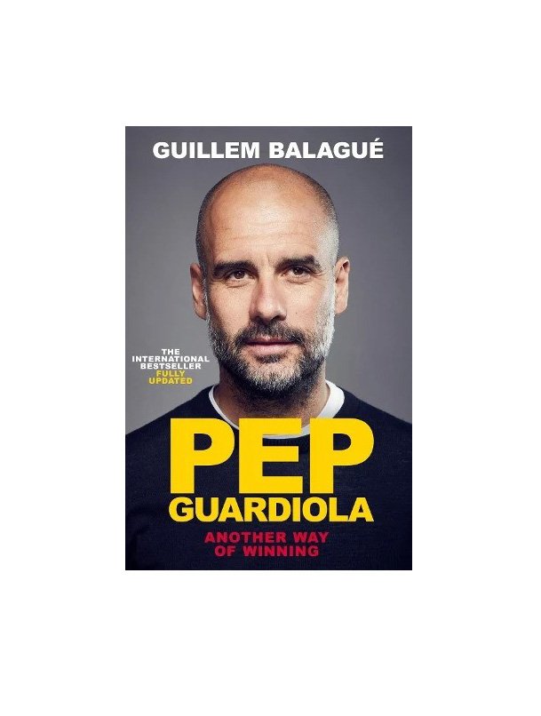 Pep Guardiola: Another Way of Winning (Paperback)
 £14.99 