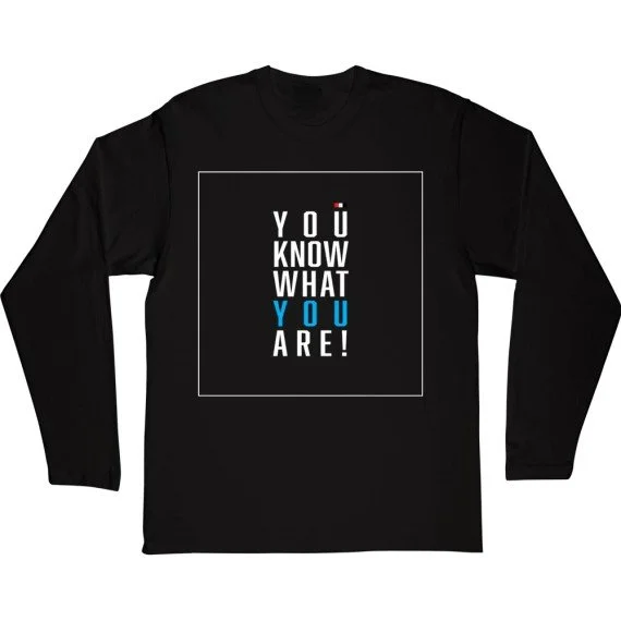 You Know What You Are L/S T-Shirt
 £24.99 
