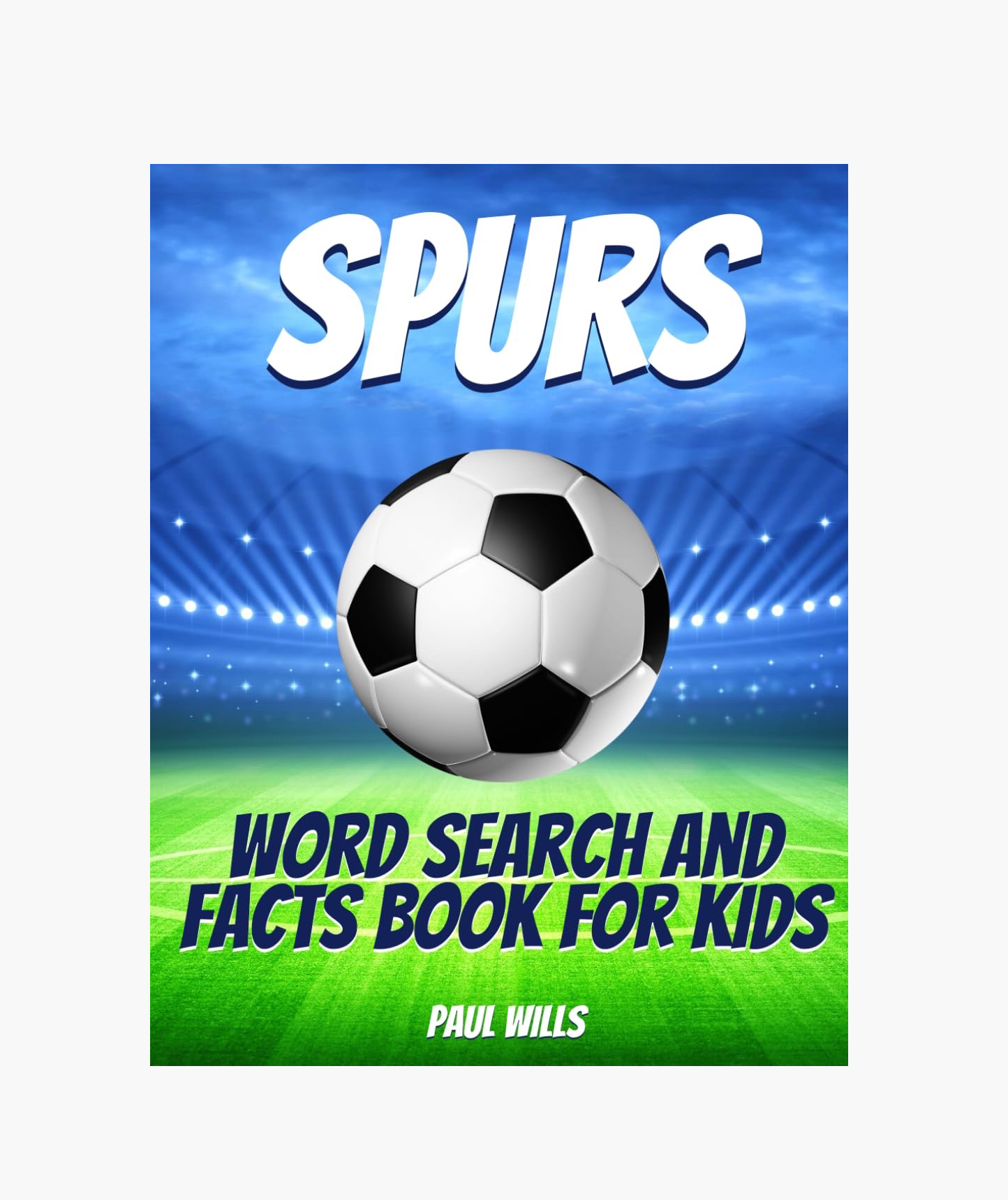 Spurs Word Search and Facts Book For Kids: Tottenham Football Activity Book For Kids - £7.99