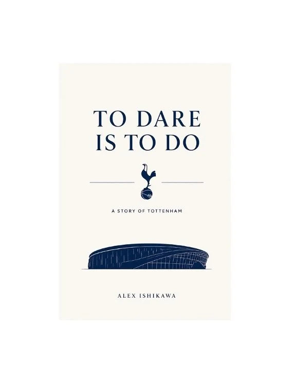 To Dare Is to Do: Tottenham Hotspur (Paperback)
 £5.97 