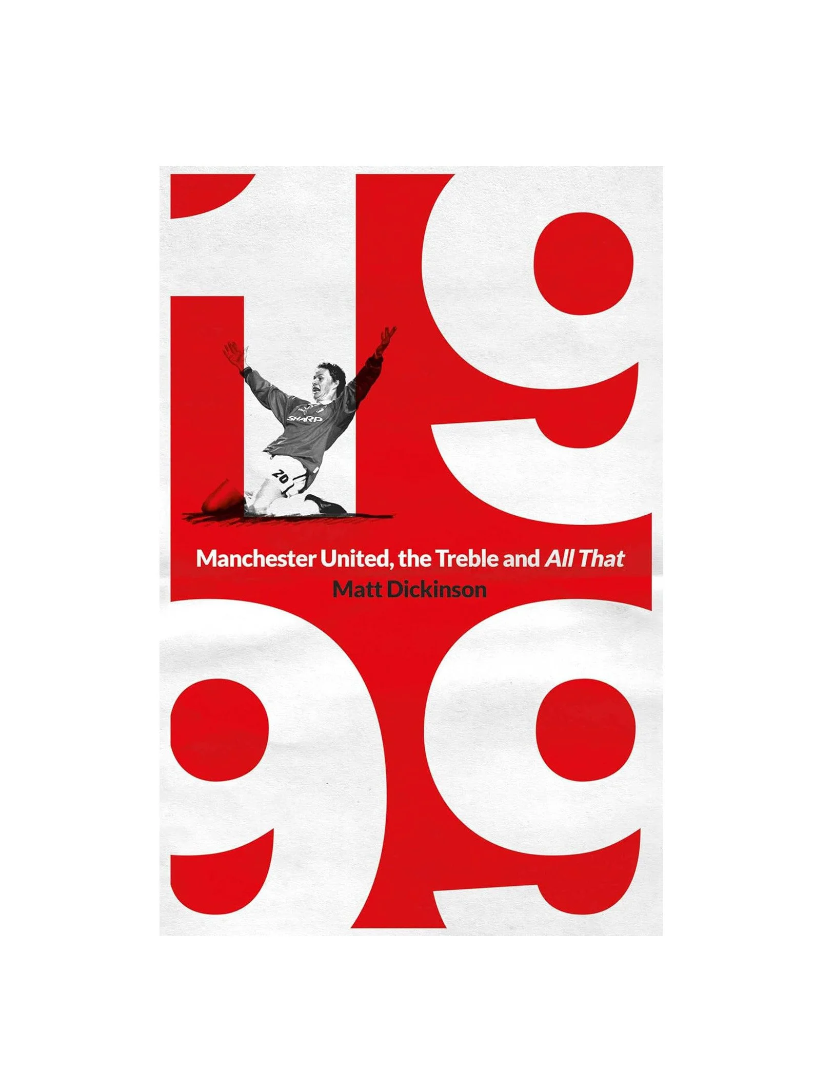 1999: Manchester United, the Treble and All That - £9.19