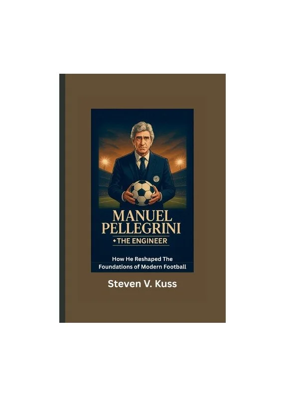 Manuel Pellegrini: The Engineer: How He Reshaped The Foundations of Modern Football (Paperback)
 £13.32 