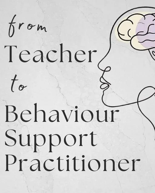 From Teacher to Behaviour Support Practitioner