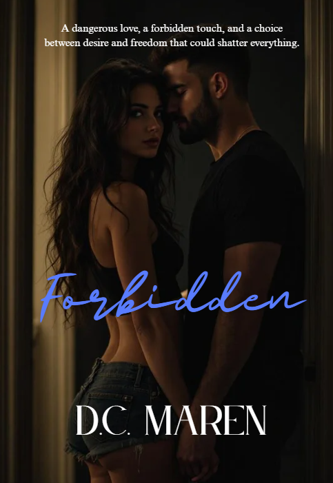 A close-up of a man and woman standing in an intimate pose in a dimly lit room. The woman is looking at the camera while the man has his face close to hers, both with serious expressions. Text overlays include a quote about love and desire, the title 'Forbidden' in blue script, and the author's name D.C. Maren.