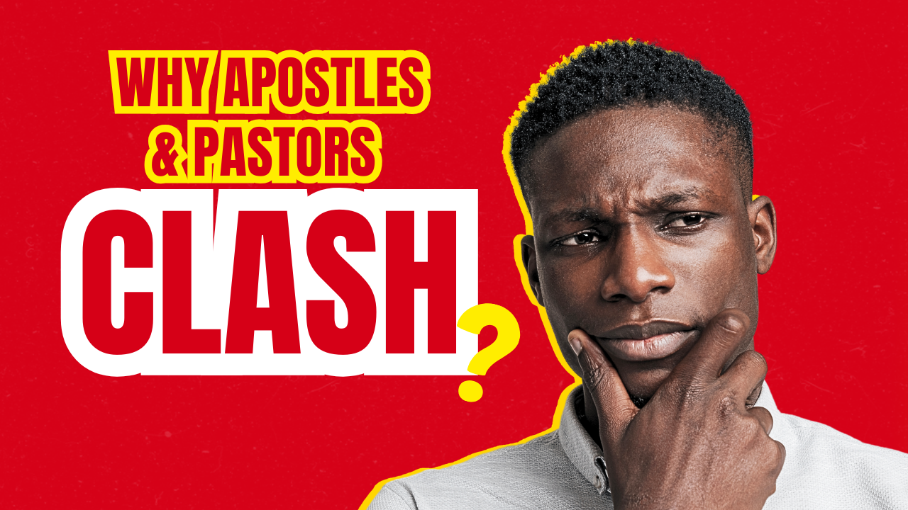 WHY APOSTLES AND PASTORS OFTEN CLASH