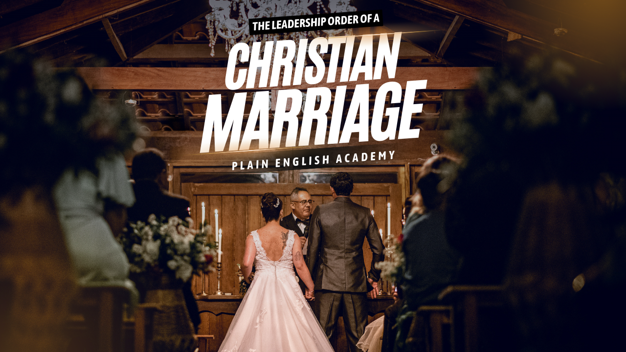 THE LEADERSHIP ORDER OF A CHRISTIAN MARRIAGE
