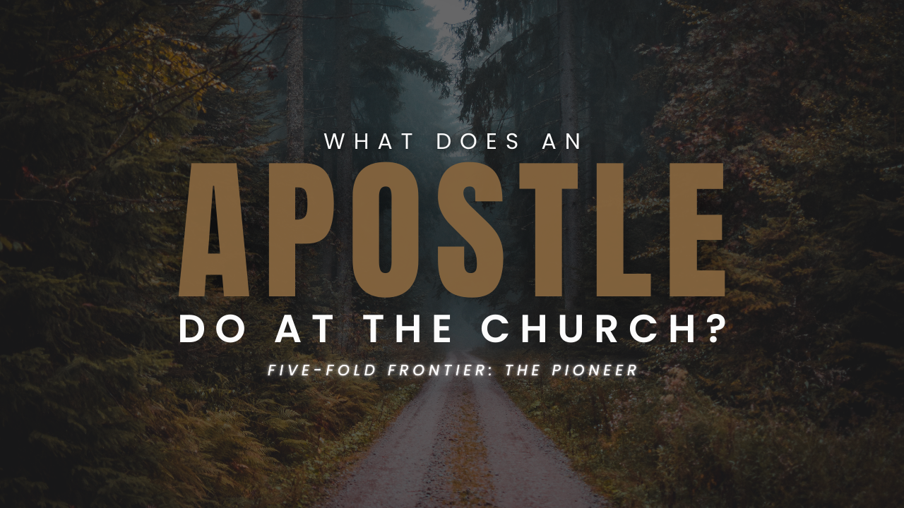 WHAT DOES AN APOSTLE (APOSTOLIC GIFT) DO IN A CHURCH?
