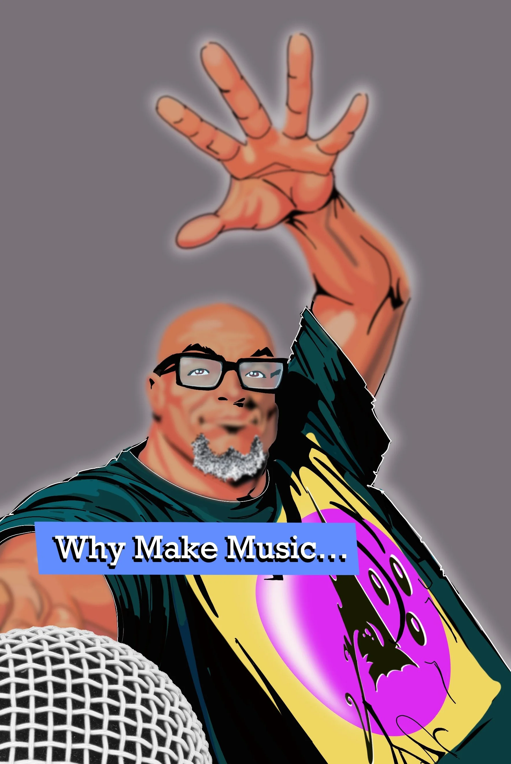 A digital illustration of a smiling bald man with glasses and a goatee, wearing a black T-shirt with a colorful graphic, waving with his left hand. A microphone is visible in the foreground. The text 'Why Make Music...' appears on a blue banner acros