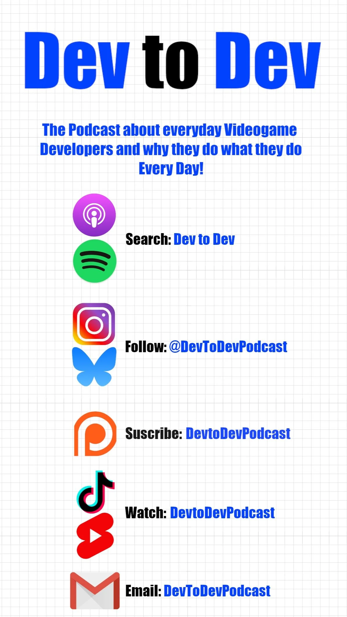 Dev to Dev, the Podcast about everyday videogame developers and why they do what they do every day!
Find us on:
Patreon: DevToDevPodcast
Spotify: Dev to Dev
Bluesky: @devtodevpodcast.bsky.social
TikTok: @devtodevpodcast
YouTube: @DevToDevPodcast