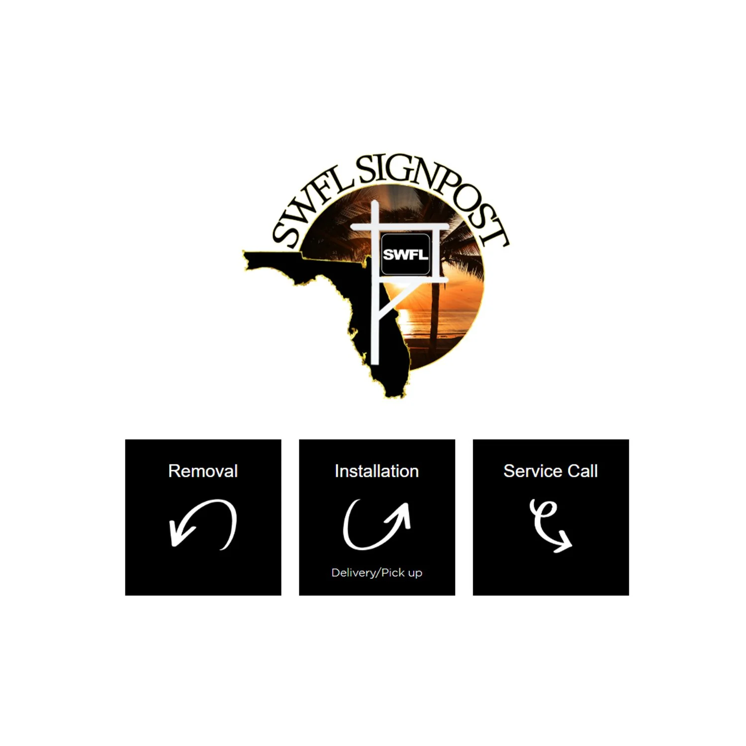 Logo of SWFL Signpost with a sunset background, a palm tree, and a state map outline of Florida. Below are three black buttons labeled Removal, Installation, and Service Call with white icons and text.