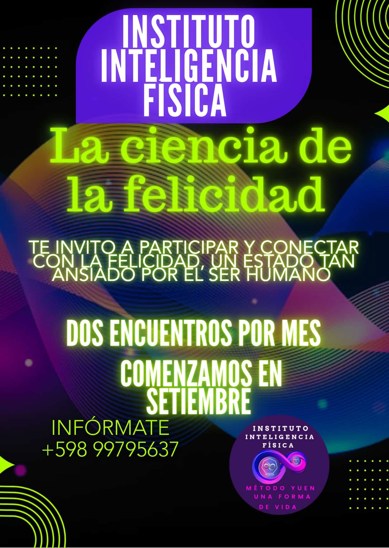 LA CIENCIA DE LA FELICIDADEn  comenzamos, dos encuentros por mes. Hasta el mes de diciembre, podrás conectar y abrirte a esta tecnología. Te esperamos .